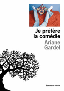 Je préfère la comédie - Gardel Ariane