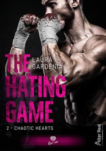 The Hating Game. Tome 2, Chaotic Hearts - Gardénia Laura