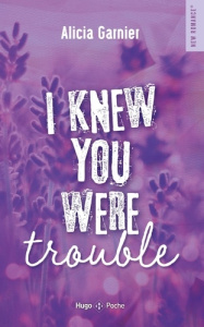 I knew you were trouble - Garnier Alicia