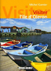 Visiter l'île d'Oléron - Garnier Michel