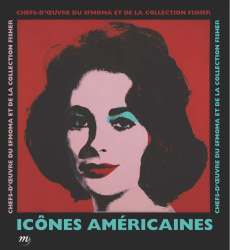 Icônes américaines. Chefs-d'oeuvre du SFMOMA et de la collection Fisher - Garrels Gary ; Haskell Caitlin ; Jans Rachel ; Fed