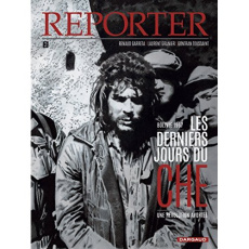 Reporter Tome 2 : Les derniers jours du Che - Garreta Renaud ; Granier Laurent ; Toussaint Gontr