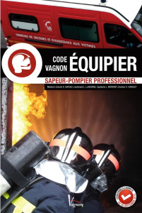 Equipier sapeur-pompier professionnel - Gateau Didier ; Llagonne Laurent ; Mordret Laurent