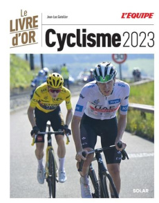 Livre d'or du cyclisme. Edition 2023 - Gatellier Jean-Luc ; Van der Poel Mathieu