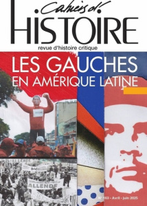 Cahiers d'Histoire N° 163, avril-juin 2025 : Les gauches en Amérique latine - Jollet Anne