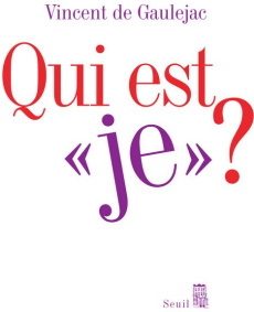 Qui est "je" ? Sociologie clinique du sujet - Gaulejac Vincent de