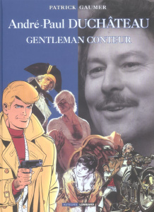 André-Paul Duchâteau. Gentleman conteur - Gaumer Patrick