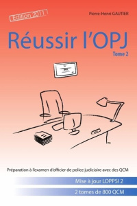 Réussir l'OPJ, tome 2 - Gautier Pierre-henri