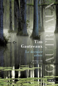 Le dernier arbre - Gautreaux Tim ; Férey Caryl ; Gratias Jean-Paul