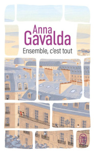 Ensemble, c'est tout - Gavalda Anna