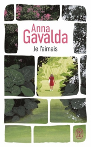 Je l'aimais - Gavalda Anna