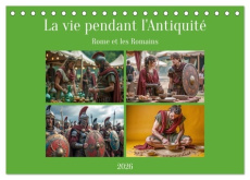 La vie pendant l'Antiquité - Rome et les Romains (Calendrier de bureau 2026 DIN A5 vertical), CALVEN - Gaymard Alain