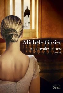 Les convalescentes - Gazier Michèle