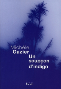 Un soupçon d'indigo - Gazier Michèle
