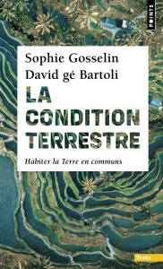 La condition terrestre. Habiter la Terre en communs - Bartoli David gé ; Gosselin Sébastien