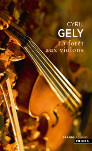 La forêt aux violons - Gély Cyril