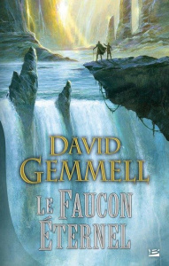 La Reine Faucon Tome 2 : Le faucon éternel - Gemmell David ; Damant-Jeandel Leslie