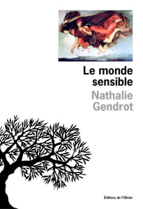 Le monde sensible - Gendrot Nathalie