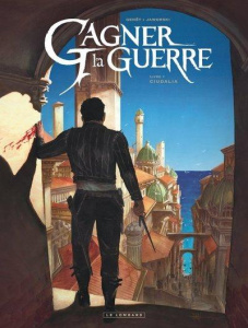Gagner la guerre Tome 1 : Ciudalia - Genêt Frédéric ; Jaworski Jean-Philippe