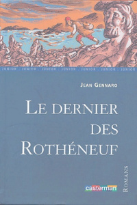 Le dernier des Rothéneuf - Gennaro Jean ; Maja Daniel