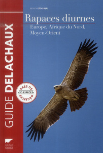 Rapaces diurnes. Europe, Afrique du Nord, Moyen-Orient - Génsbol Benny