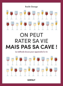 On peut rater sa vie mais pas sa cave - George Basile