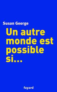Un autre monde est possible si... - George Susan ; Chemla Paul