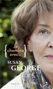 Je chemine avec... Susan George - George Susan ; Lhuilier Sophie