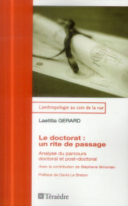 Le doctorat : un rite de passage. Analyse du parcours doctoral et post-doctoral - Gérard Laetitia ; Simonian Stéphane ; Le Breton Da