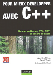 Pour mieux développer avec C . Design patterns, STL, RTTI et smart pointers - Géron Aurélien ; Tawbi Fatmé ; Clavel Gilles