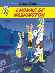 Les aventures de Lucky Luke d'après Morris Tome 3 : L'homme de Washington - Gerra Laurent ; Achdé