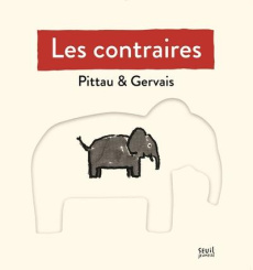 Les contraires - Gervais Bernadette ; Pittau Francesco