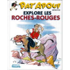 Pat'apouf détective Tome 7 : Pat'apouf explore les roches-rouges - GERVY