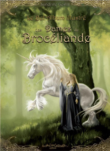 Le bel album illustré des Dames de Brocéliande - Gestin Sandrine