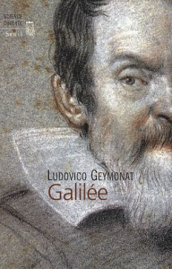Galilée - Geymonat Ludovico ; Rosset Françoise ; Martin Sylv