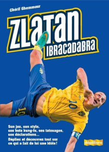 Zlatan. Ibracadabra - Ghemmour Chérif