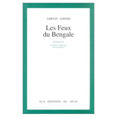 Les Feux du Bengale - Ghosh Amitav ; Besse Christiane
