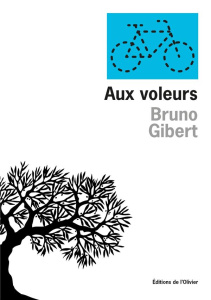 Aux voleurs - Gibert Bruno