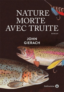Nature morte avec truite - Gierach John ; Pons-Reumaux Anatole