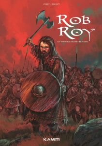 Rob Roy. Le vaurien des Highlands - Gihef ; Tollet
