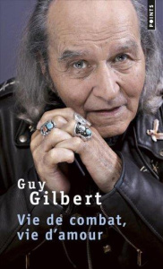 Vie de combat, vie d'amour - Gilbert Guy