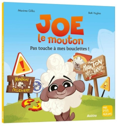 Joe le mouton. Pas touche à mes bouclettes ! - Gillio Maxime ; Hughes Beth