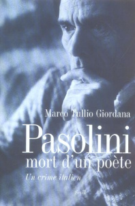 Pasolini, mort d'un poète. Un crime italien - Giordana Marco Tullio ; Castagné Nathalie