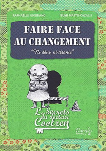FAIRE FACE AU CHANGEMENT - LES SECRETS DU DR. COOLZEN - GIORDANO