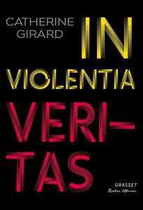 In violentia veritas - Girard Catherine
