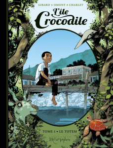 L'île Crocodile Tome 1 : Le totem - Girard Charlotte ; Omont Jean-Marie ; Charlet Grég