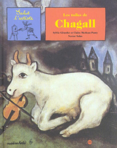 Les toiles de Chagall - Girardet Sylvie ; Merleau-Ponty Claire ; Salas Nes