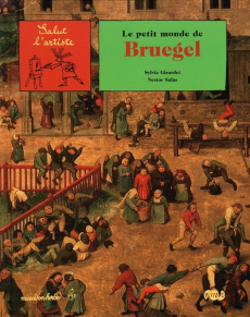 Le petit monde de Bruegel - Girardet Sylvie ; Salas Nestor