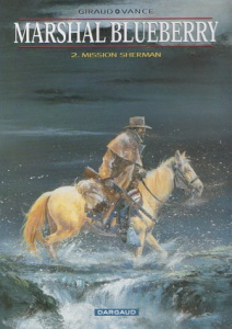 Marshal Blueberry Tome 2 : Mission Sherman - Giraud Jean ; Vance William