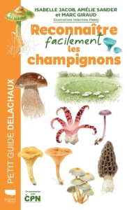 Reconnaître facilement les champignons - Giraud Marc ; Jacob Isabelle ; Sander Amélie ; Ple